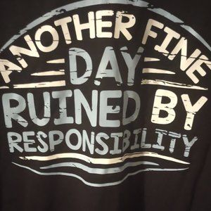 black t-shirt - ANOTHER FINE DAY RUINED BY RESPONSIBILITY - size 2XL